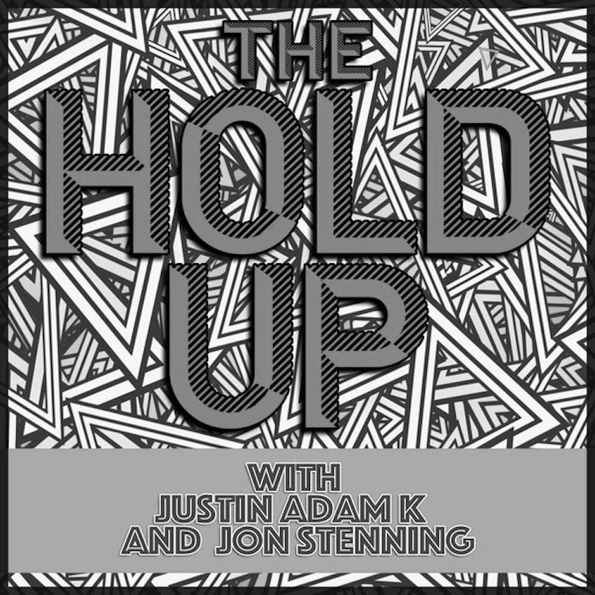 The Hold Up Podcast On Stitcher