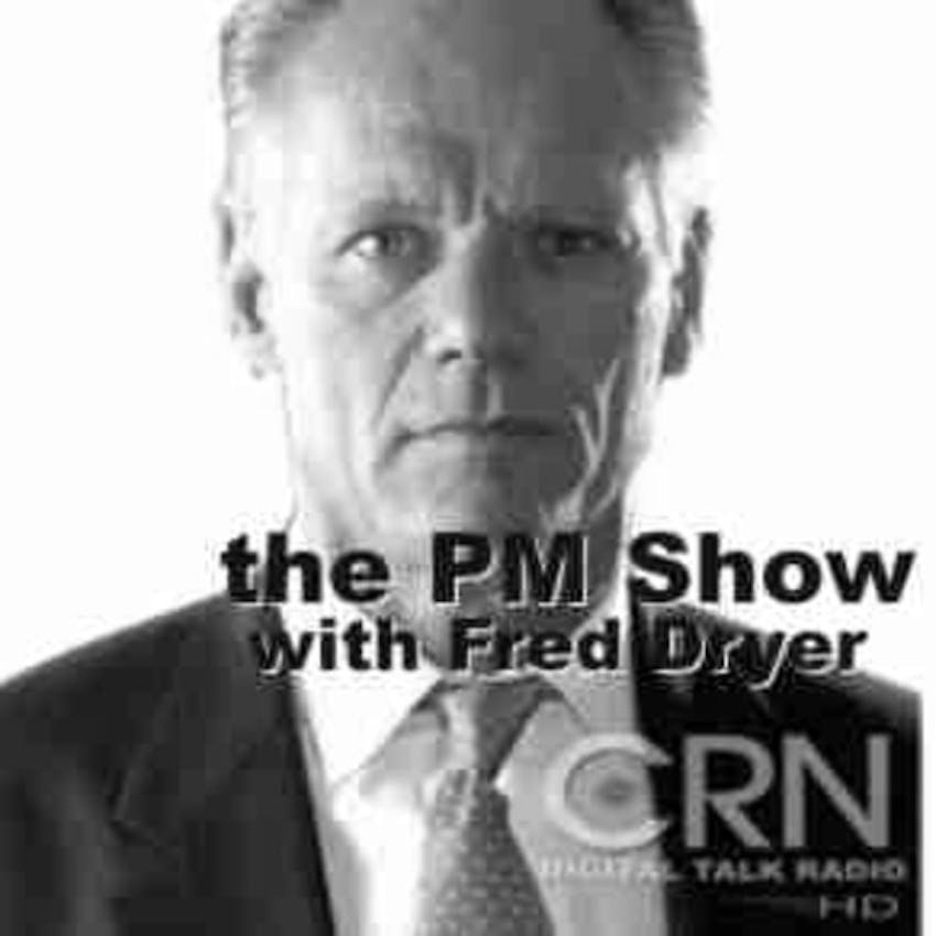 The Pm Show With Fred Dryer On Crn On Stitcher