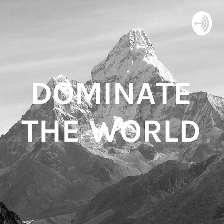 Dominate The World Only By Defense DOMINATE THE WORLD on Stitcher