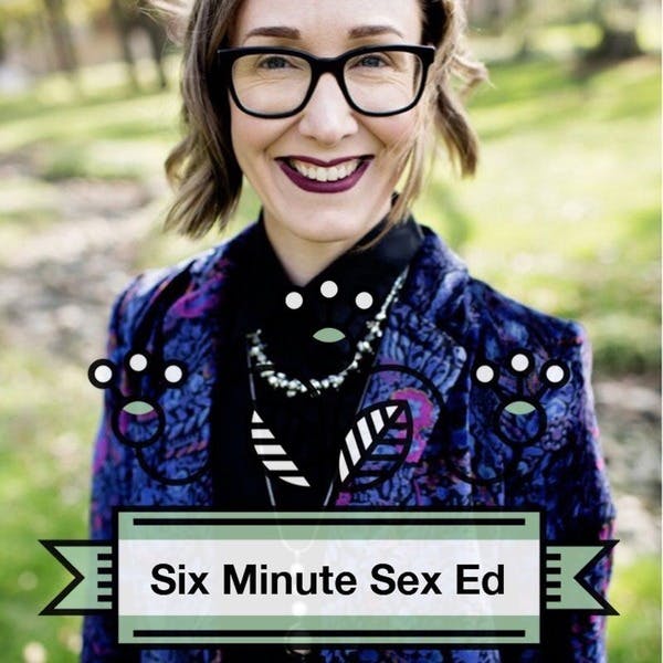 Six Minute Sex Ed on Stitcher