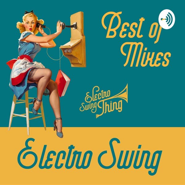 Monthly Best Of Electro Swing Mix On Stitcher