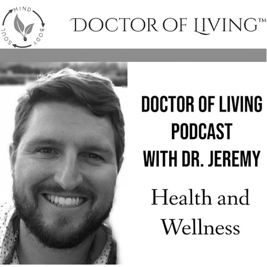 doctor-of-living-podcast-with-doctor-jeremy-on-stitcher