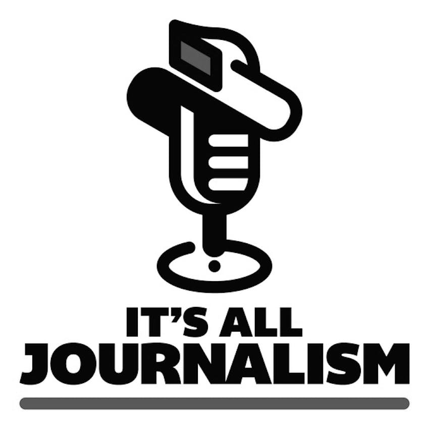Podcast: It's All Journalism