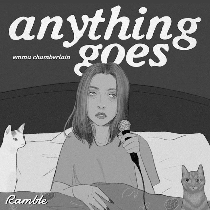 Anything Goes with Emma Chamberlain on Stitcher