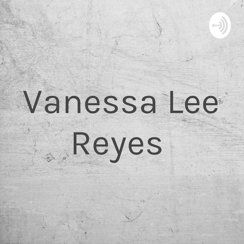 Vanessa Lee Reyes on Stitcher