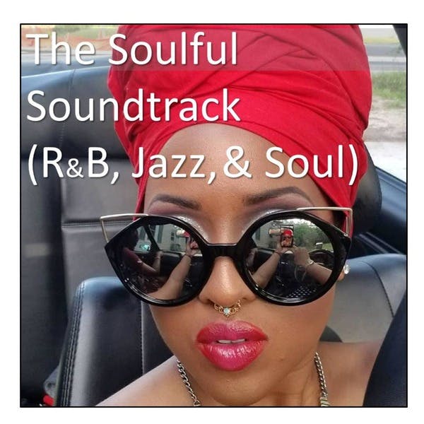 The Soulful Soundtrack R B Jazz Soul On Stitcher