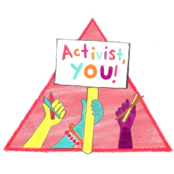 The over art for Activist, You! A crayon-like drawing of three colorful hands holding pencils. The middle hand has two bracelets on its wrist and is holding up a sign with the podcast's title. The background is a pink-red triangle.