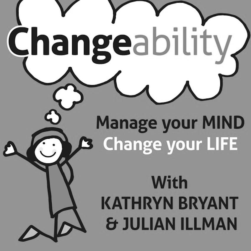 Changeability Podcast Manage Your Mind Change Your Life On Stitcher Changeability Podcast Manage Your Mind Change Your Life On Stitcher