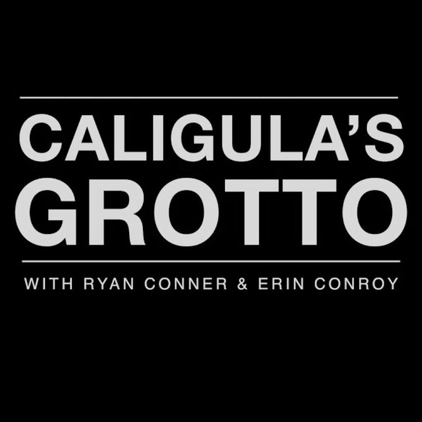 Caligulas Grotto With Ryan Conner And Erin Conroy On Stitcher