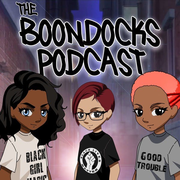 The Boondocks Podcast - Guess Hoe's Coming Dinner on Stitcher