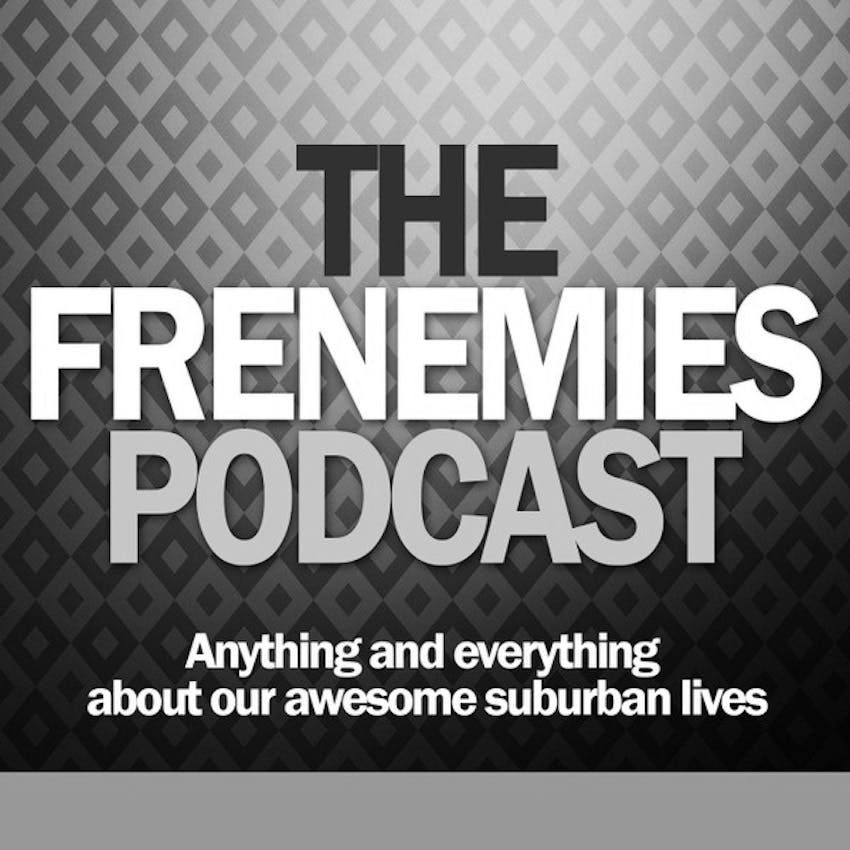 The Frenemies Podcast On Stitcher