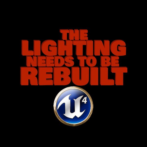 The Lighting Needs To Be Rebuilt Unreal Engine Podcast On Stitcher The Lighting Needs To Be Rebuilt Unreal Engine Podcast On Stitcher