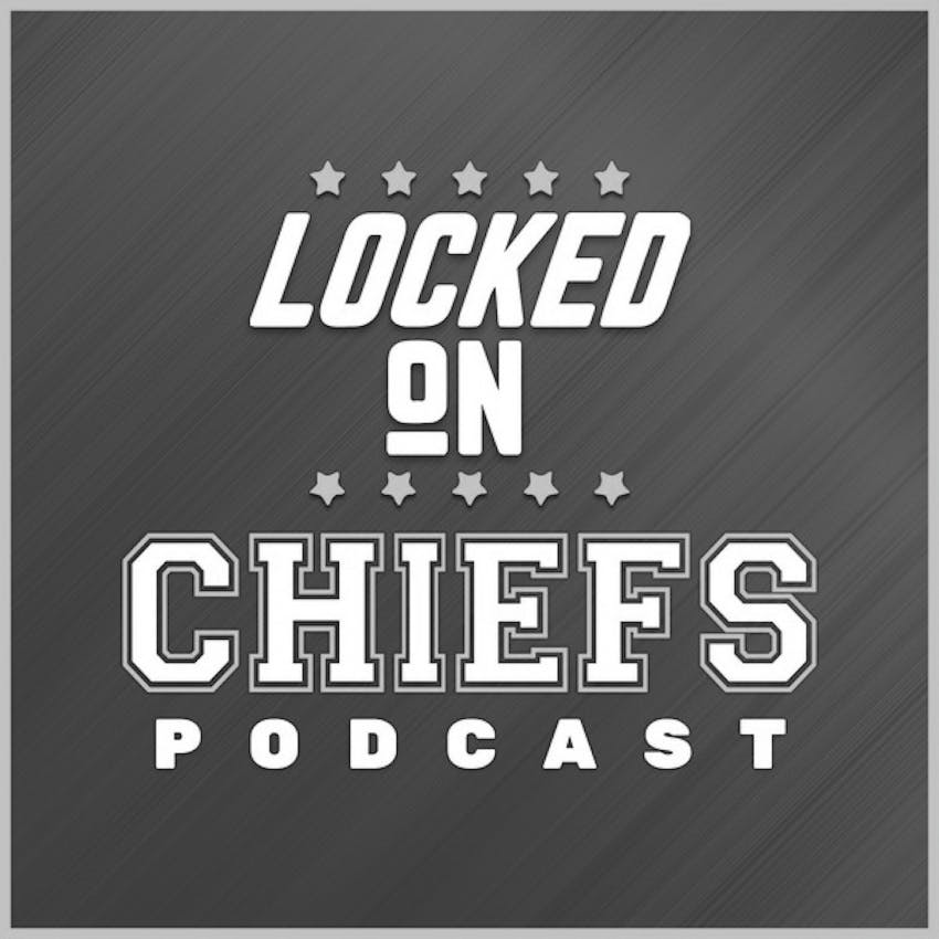 Locked On Chiefs - Daily Podcast On The Kansas City Chiefs ...