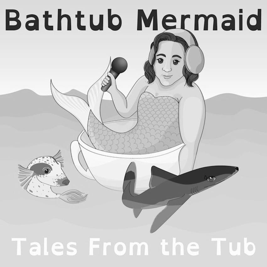 The Bathtub Mermaid On Stitcher